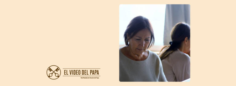 El Vídeo del Papa: Por las familias en crisis